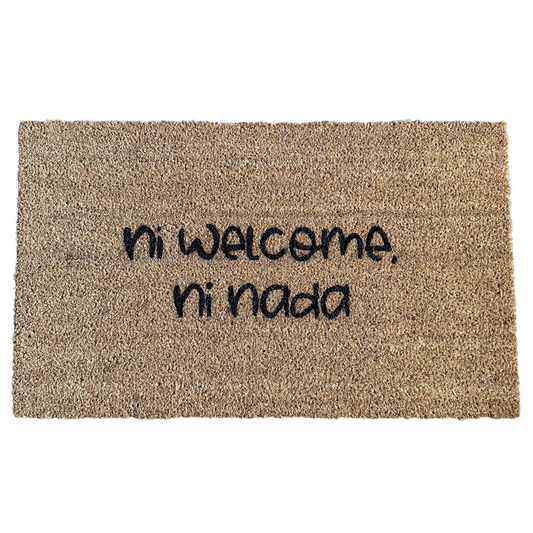 Ni Welcome, Ni Nada Doormat