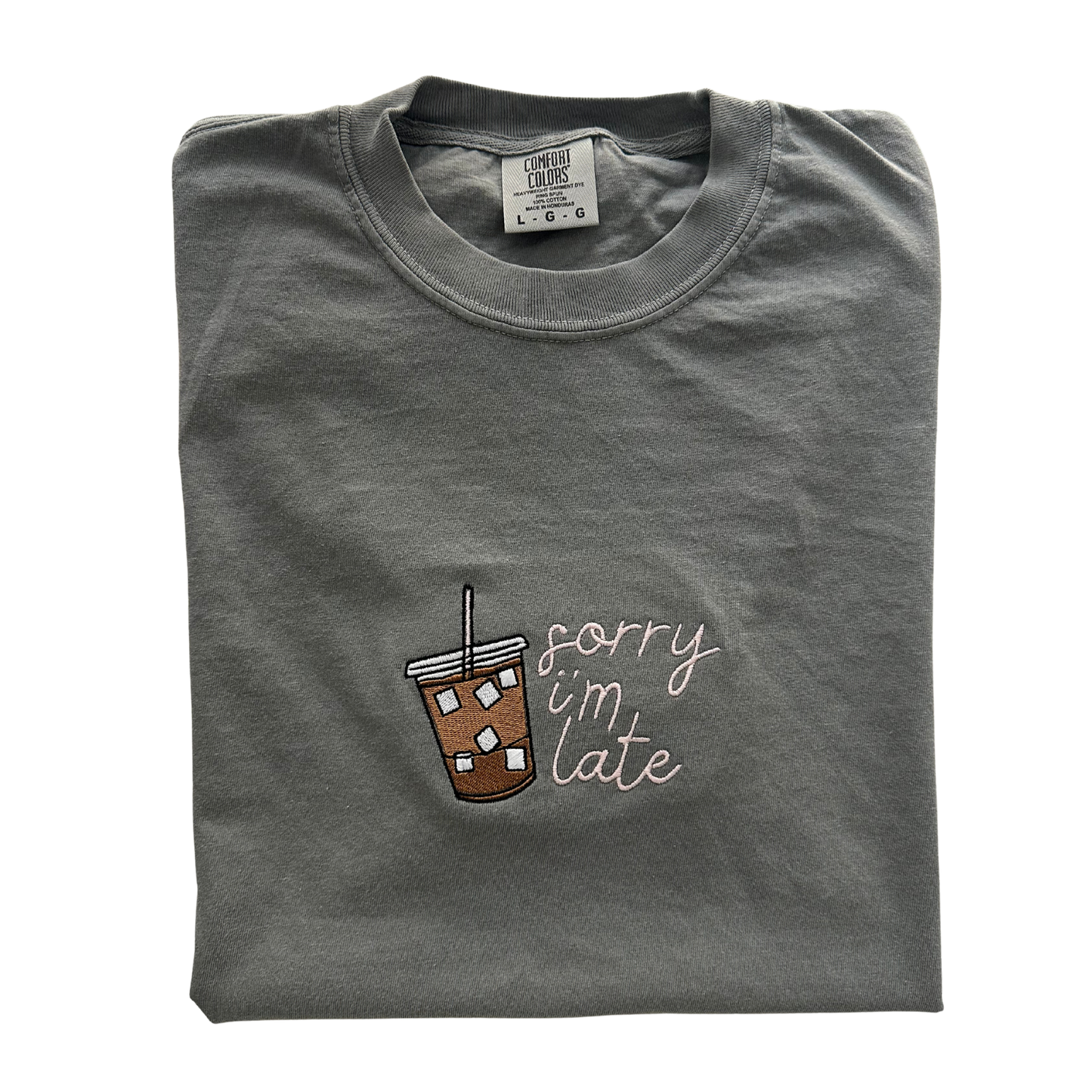 Sorry I'm Late Embroidered Tee